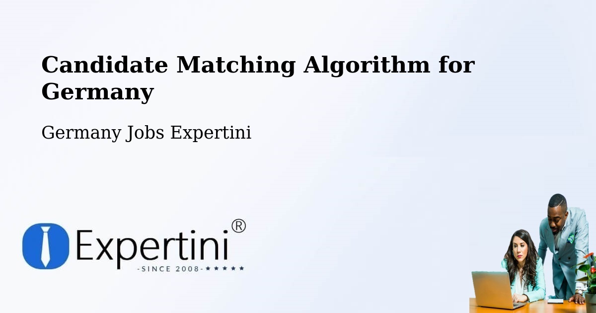 Candidate Matching Algorithm Overview – Angermünde - Germany Jobs Expertini